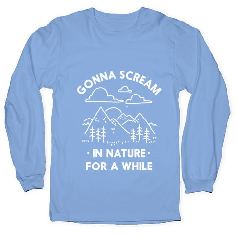 Gonna Scream in Nature For a While Longsleeve Tee Hoodie, Sweatshirt | PureTeeCo.com (Image 2)
