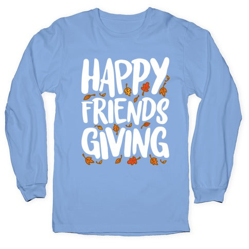 Happy Friendsgiving Longsleeve Tee Hoodie, Sweatshirt | PureTeeCo.com (Image 2)