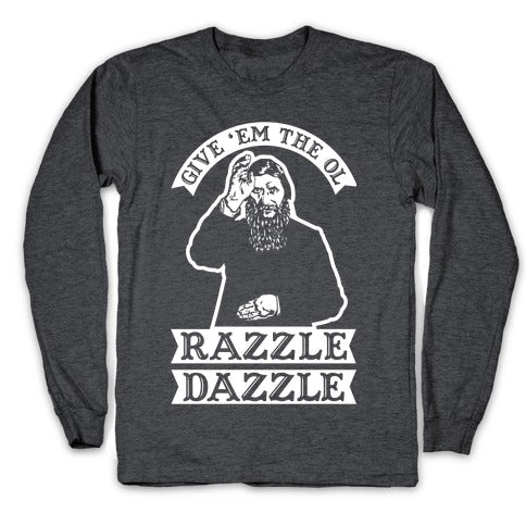 Give 'Em the Ol Razzle Dazzle Rasputin Longsleeve Tee Hoodie, Sweatshirt | PureTeeCo.com (Image 3)