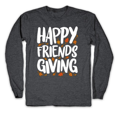 Happy Friendsgiving Longsleeve Tee Hoodie, Sweatshirt | PureTeeCo.com (Image 3)