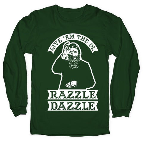 Give 'Em the Ol Razzle Dazzle Rasputin Longsleeve Tee Hoodie, Sweatshirt | PureTeeCo.com (Image 4)