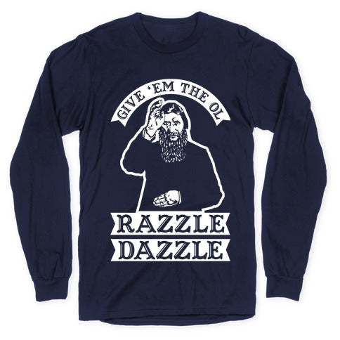 Give 'Em the Ol Razzle Dazzle Rasputin Longsleeve Tee Hoodie, Sweatshirt | PureTeeCo.com (Image 5)