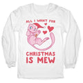 All I Want for Christmas is Mew Longsleeve Tee Hoodie, Sweatshirt | PureTeeCo.com