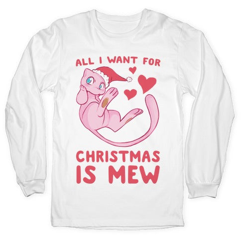 All I Want for Christmas is Mew Longsleeve Tee Hoodie, Sweatshirt | PureTeeCo.com