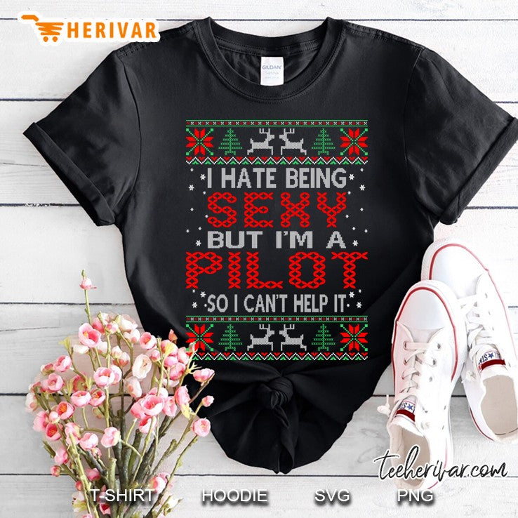 Hate Being Sexy Pilot Christmas Ugly Sweater Gift