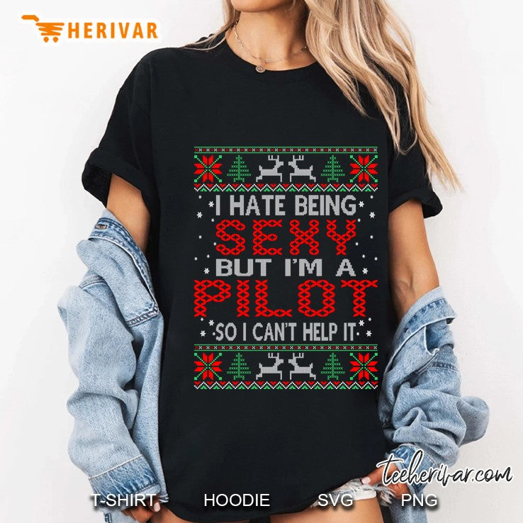 Hate Being Sexy Pilot Christmas Ugly Sweater Gift