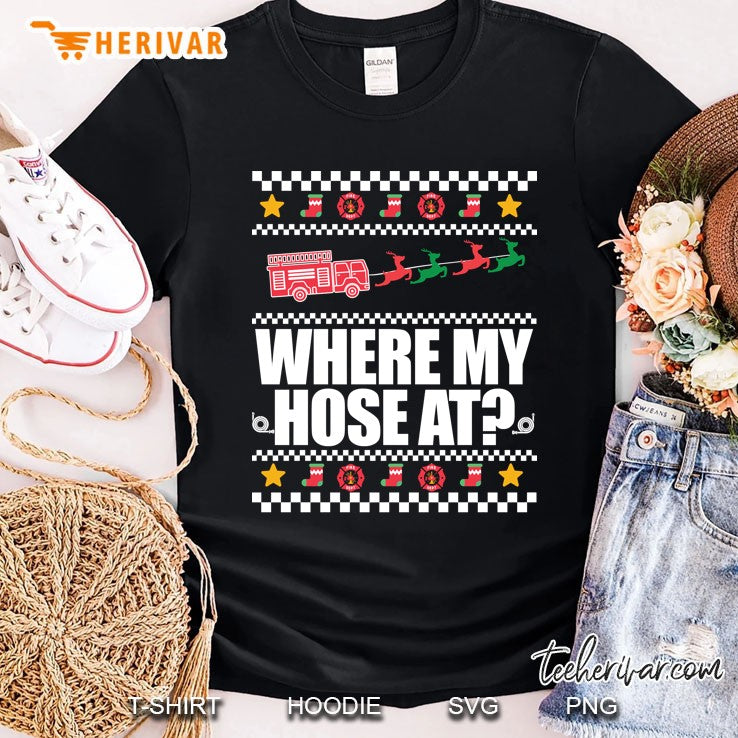 Where My Hose At Firefighter Ugly Christmas Sweater Meme