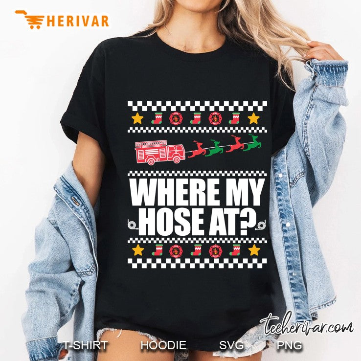Where My Hose At Firefighter Ugly Christmas Sweater Meme