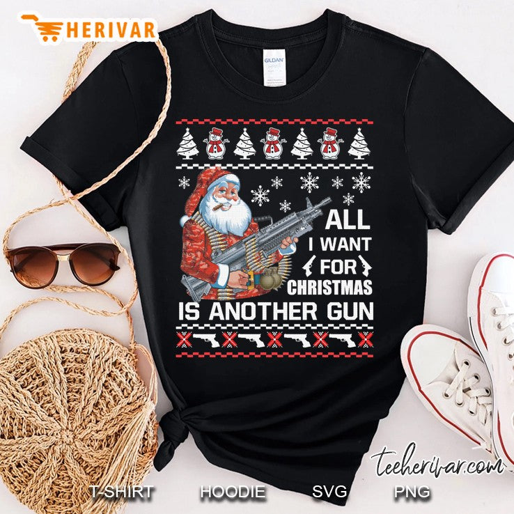 All I Want Is Gun Ugly Christmas Sweater Funny Santa Gifts