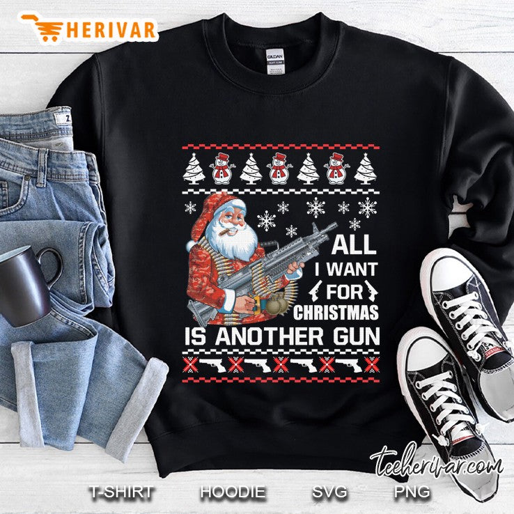 All I Want Is Gun Ugly Christmas Sweater Funny Santa Gifts