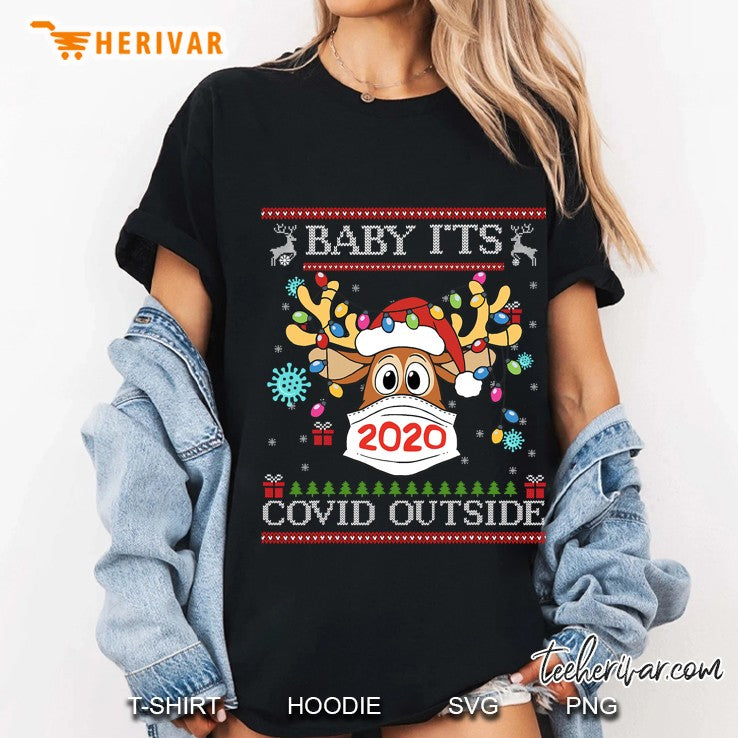 Baby It’s C.O-V.I.D Outside Reindeer Ugly Christmas Sweater