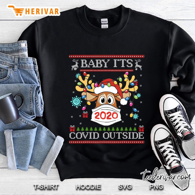 Baby It’s C.O-V.I.D Outside Reindeer Ugly Christmas Sweater