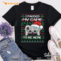 I Paused My Game To Be Here Christmas Ugly Sweater Gamer