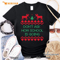 Don’t Ask How School Going Ugly Christmas Sweater Costume