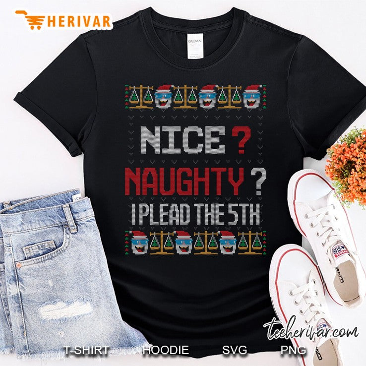 Naughty Nice I Plead The 5Th Lawyer Ugly Christmas Sweater