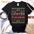 Lawyer Save Time Never Wrong Christmas Ugly Sweater