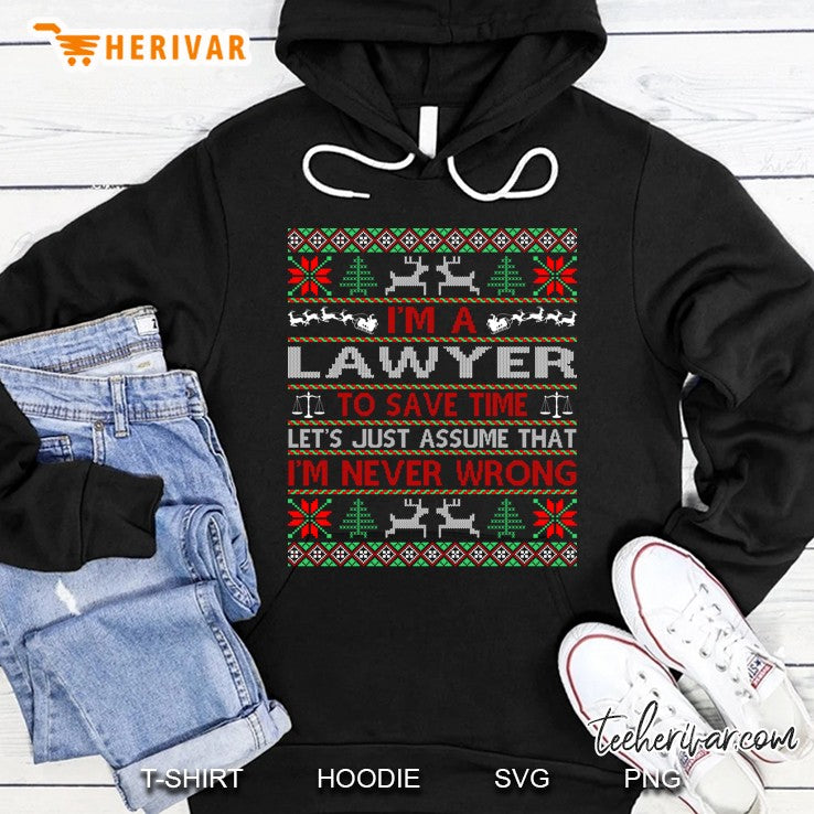 Lawyer Save Time Never Wrong Christmas Ugly Sweater