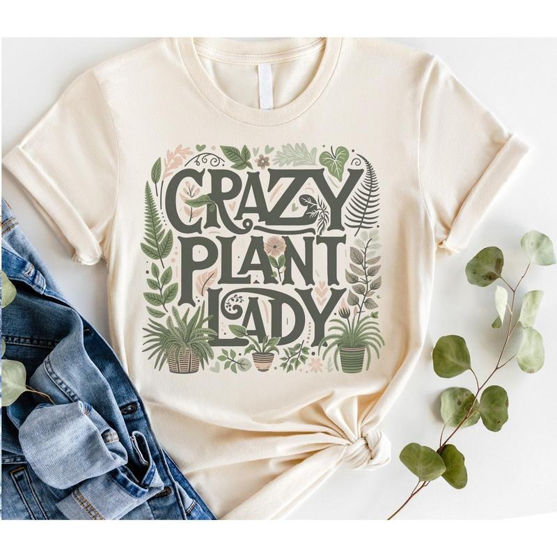 #203 - Crazy Plant Lady -     - Print Unisex Crew neck Tee T-shirt Hoodie, Sweatshirt | PureTeeCo.com