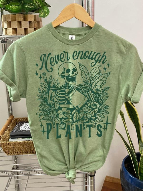 #245 - Never Enough Plants Skeleton -  - Print Unisex Crew neck Tee T-shirt Hoodie, Sweatshirt | PureTeeCo.com