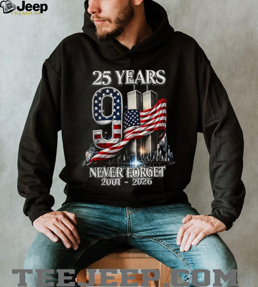 25 Years 911 Never Forget 2001 2026 Twin Towers American Flag Shirt