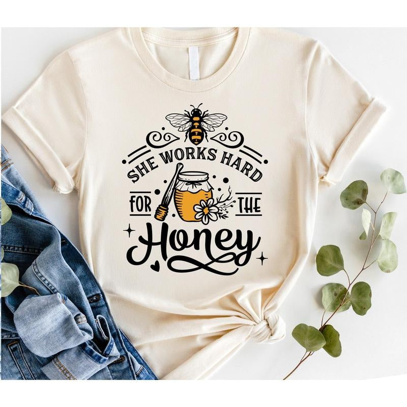 #254 - She Works Hard for the Honey Bee -  Print Unisex Crew neck Tee T-shirt Hoodie, Sweatshirt | PureTeeCo.com