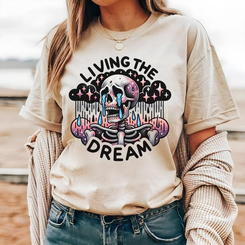 #259 - Living the Dream Anxiety Skull Skeleton Shirt - Print Unisex Crew neck Tee T-shirt Hoodie, Sweatshirt | PureTeeCo.com