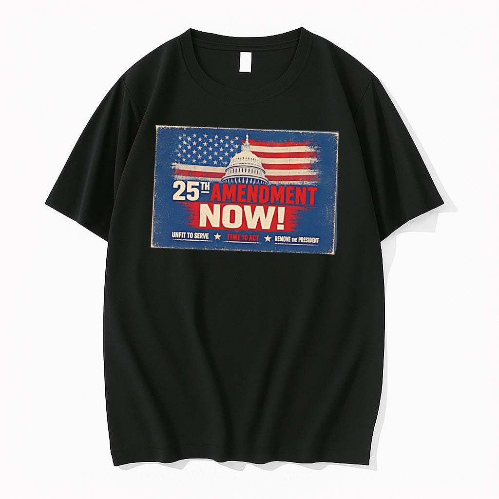 25th Amendment Now Unfit To Serve Time To Act Remove The President Tee Tshirts Sweater