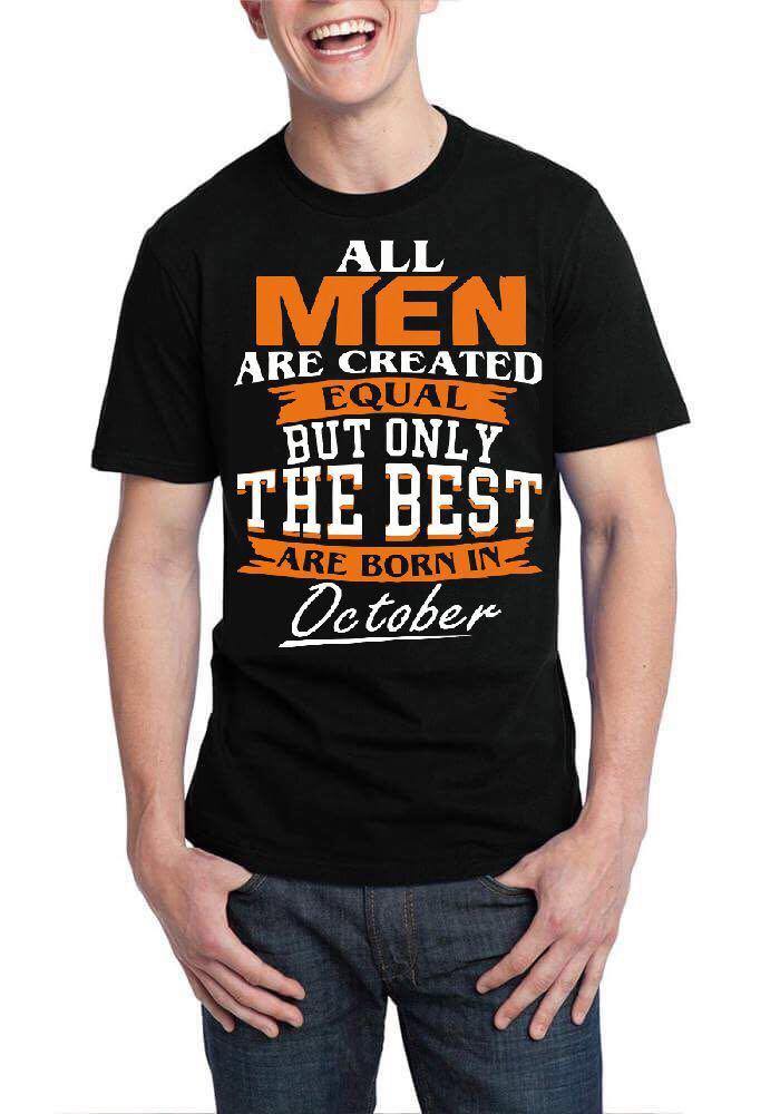 All Mens Are Created Equal But Only The Best Are In October Black T-Shirt Hoodie, Sweatshirt | PureTeeCo.com