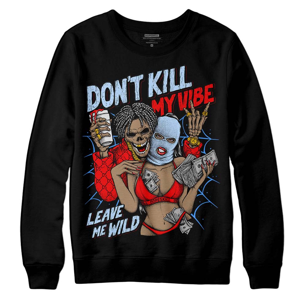 Cherry 11s DopeSkill Sweatshirt Don't Kill My Vibe Graphic T-Shirts, Hoodie | PureTeeCo.com (Image 2)