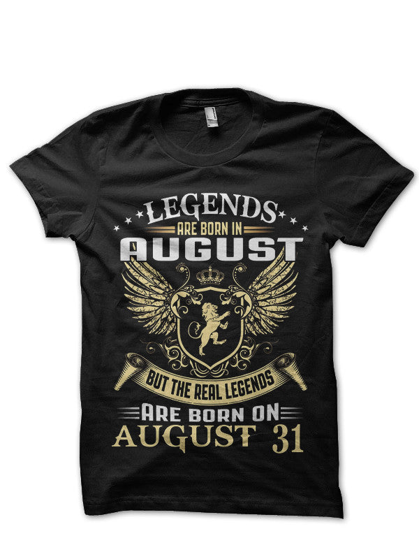 Legends Are Born On August 31 Black T-Shirt Hoodie, Sweatshirt | PureTeeCo.com