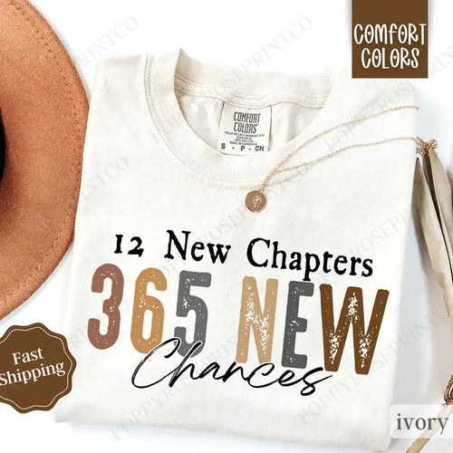 365 New Chances Shirt Comfort Colors, New Year 2025 Tee, Trendy NYE Women's Tshirt Hoodie, Sweatshirt | PureTeeCo.com