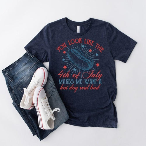 4th Of July Shirt, Independence Day Tee, 4th July Hot Dog Lovers Shirt, You Look Like The 4th Of July Makes Me Want A Hot...