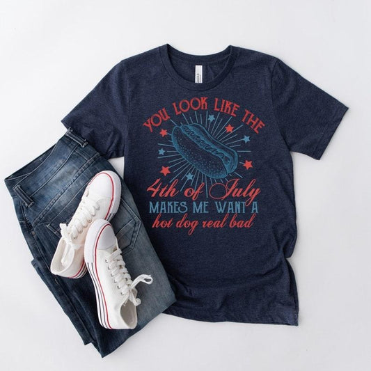 4th Of July Shirt, Independence Day Tee, 4th July Hot Dog Lovers Shirt, You Look Like The 4th Of July Makes Me Want A Hot Dog Real Bad  T-shirt, sweater and Hoodie