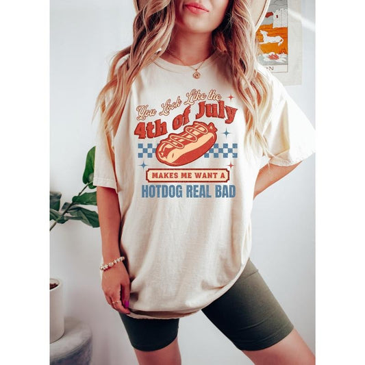 4th Of July Shirt, You Look Like The 4th Of July Makes Me Want A Hot Dog Real Bad Shirt, Independence Day Tee, 4th July Hot Dog Lovers Shirt