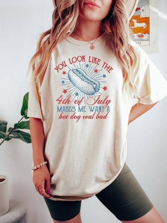 4th Of July Tshirt, You Look Like The 4th Of July Makes Me Want A Hot Dog Real Bad Shirt, Independence Day Tee, 4th July Hot Dog Lovers Top Womenswear