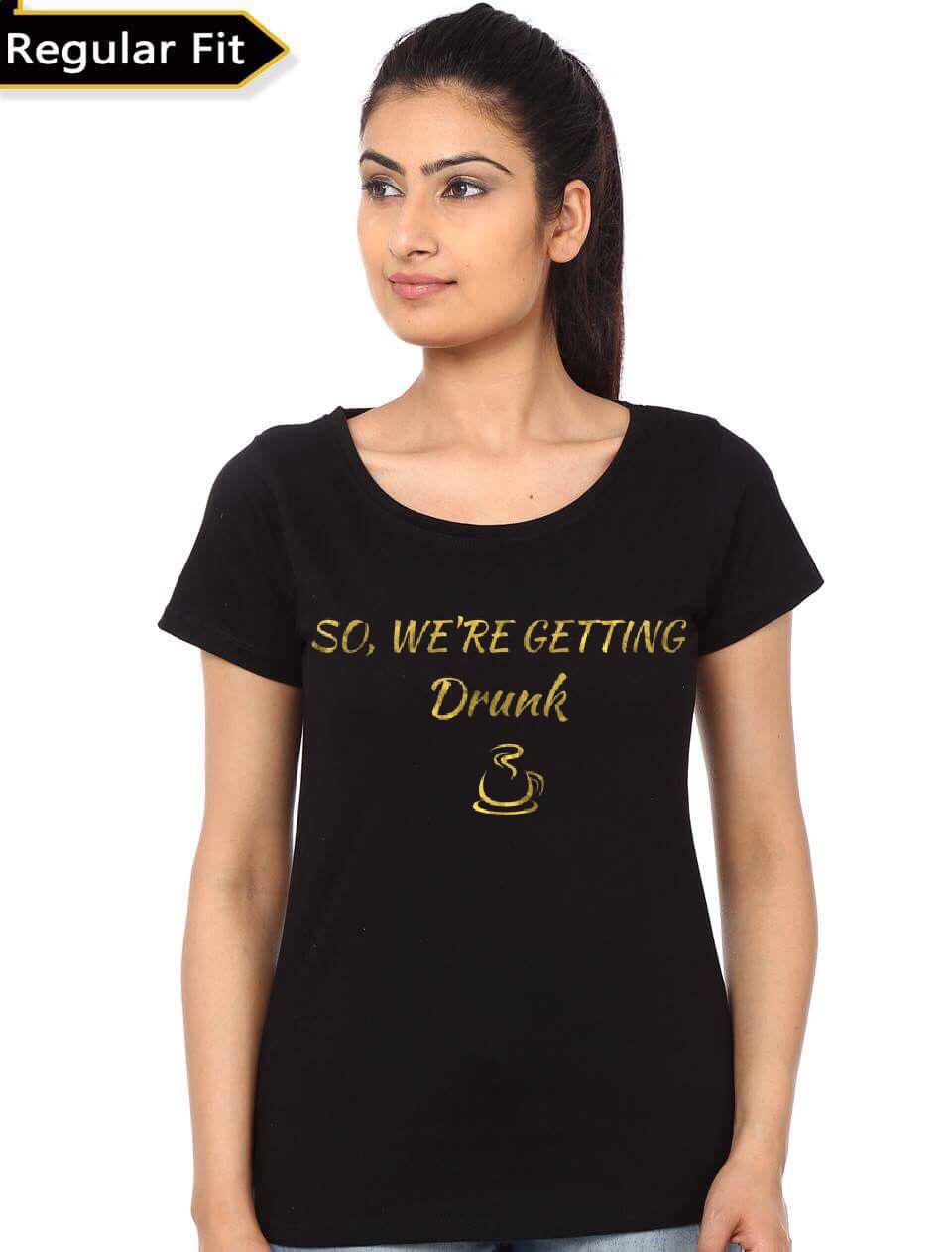 So Weâ€™re Getting Drunk Girls T-Shirt Hoodie, Sweatshirt | PureTeeCo.com