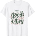 Mood Good Vibes Positive Energy Graphic Design T-Shirt