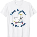 Speech Goose On-The-Loose SLP Speech Language Pathologist T-Shirt