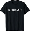 IGBBMN Funny Airport Meme Sarcastic Quote T-Shirt