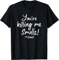 The Sandlot You're Killing Me Smalls Quote T-Shirt