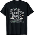 The Irish Goodbye Social Club T-Shirt