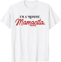 I'm a Mommy Mamacita Funny Tees