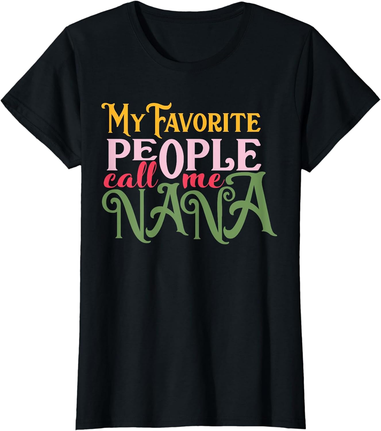 My Favorite People Call Me Nana Shirt & Gifts