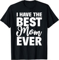 I Have The Best Mom Ever Gifts