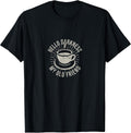 Hello Darkness My Old Friend Coffee Lover T-Shirt