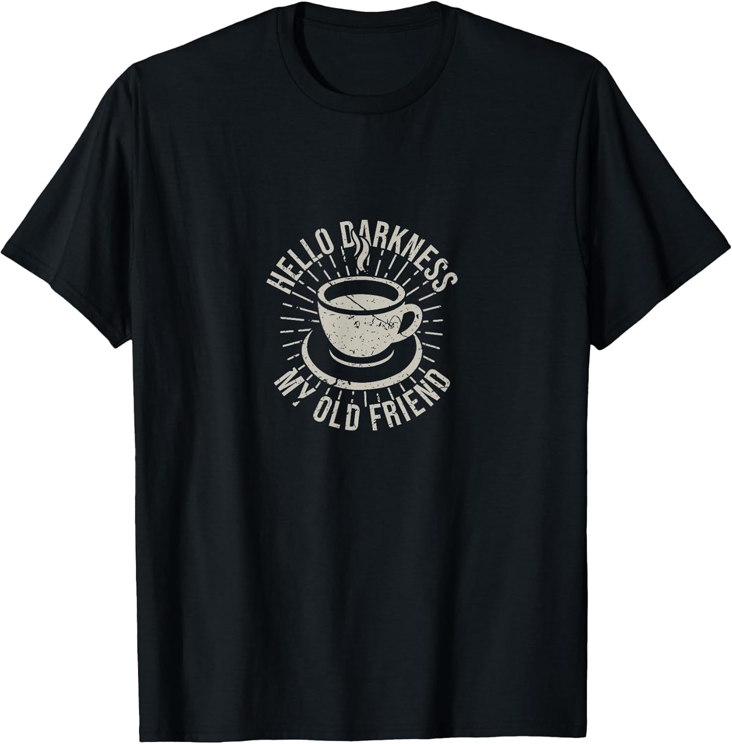 Hello Darkness My Old Friend Coffee Lover T-Shirt