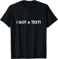 I Got A Text! Funny Quote Island Love Television Show Humor T-Shirt