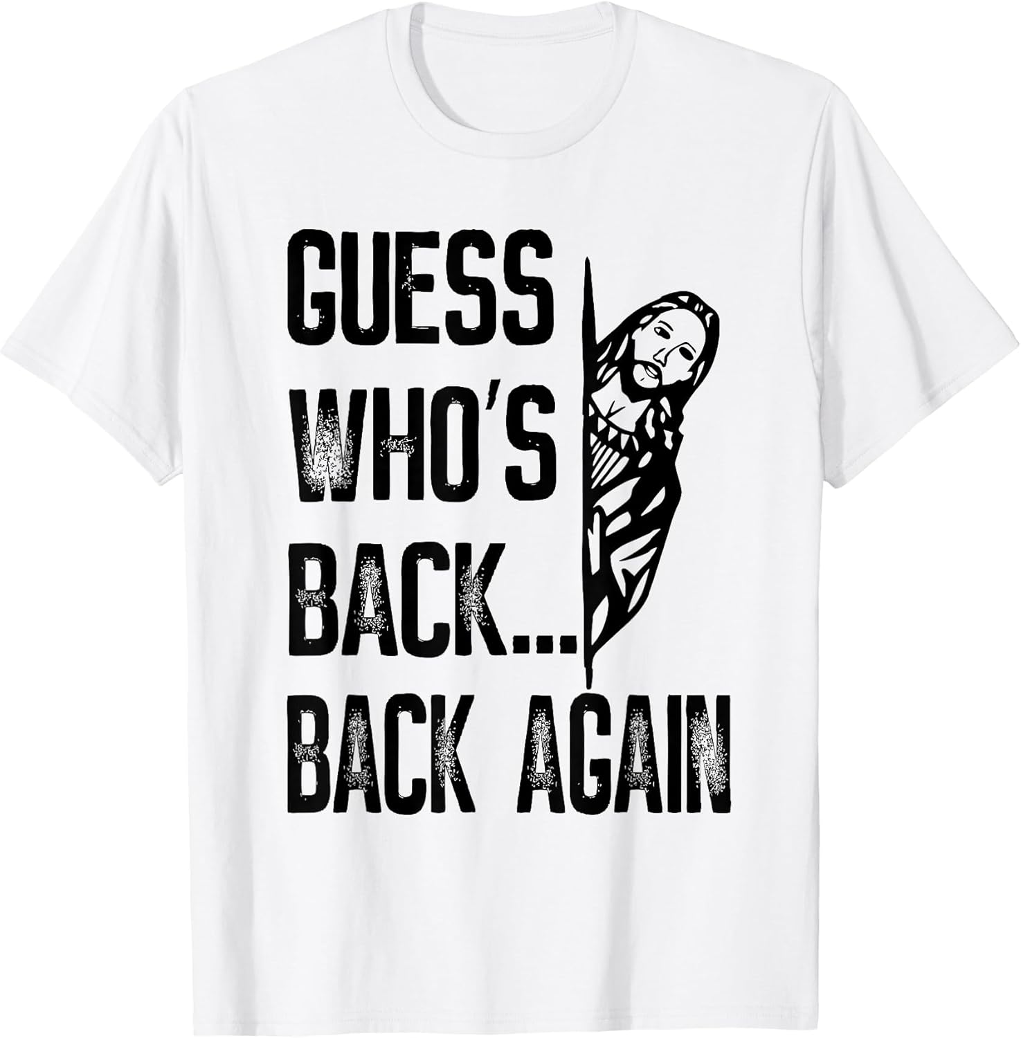 Guess Who's Back Back Again Jesus Easter Funny