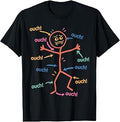 Ouch Ouch Ouch Funny Full Body Pain Humor T-Shirt