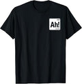 (2 Sided) Ah The Element of Surprise Funny Chemistry Science T-Shirt